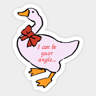 i can be yuor angle...or yuor devil white goose with dandy red ribbon Sticker